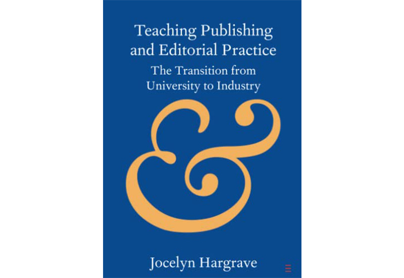 Book review: Teaching publishing and editorial practice by Jocelyn Hargrave