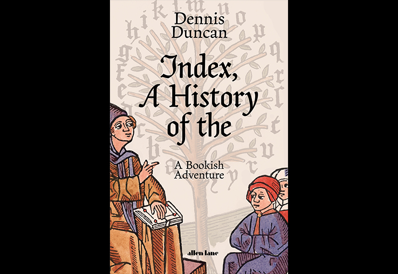 Book review: Index, a history of the by Dennis Duncan