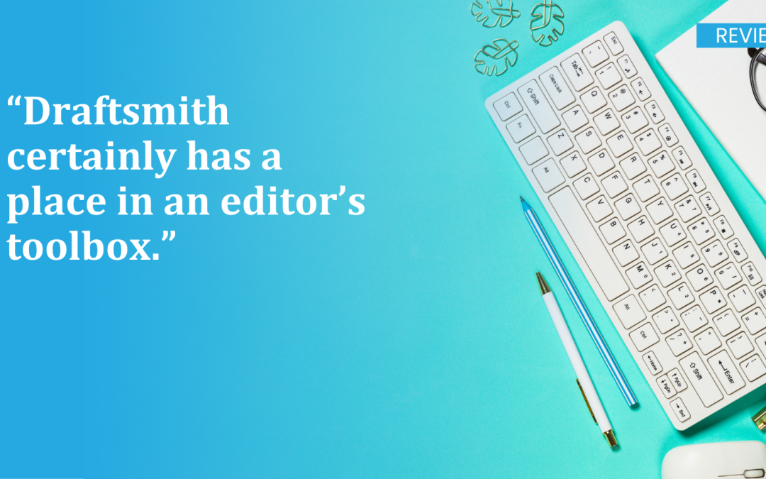 Review: “Draftsmith certainly has a place in an editor’s toolbox.”